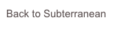 Back to Subterranean