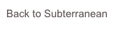 Back to Subterranean