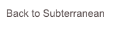 Back to Subterranean
